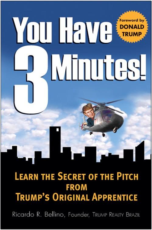 Oreilly - You Have Three Minutes! Learn the Secret of the Pitch from Trump's Original Apprentice (Audio Book)