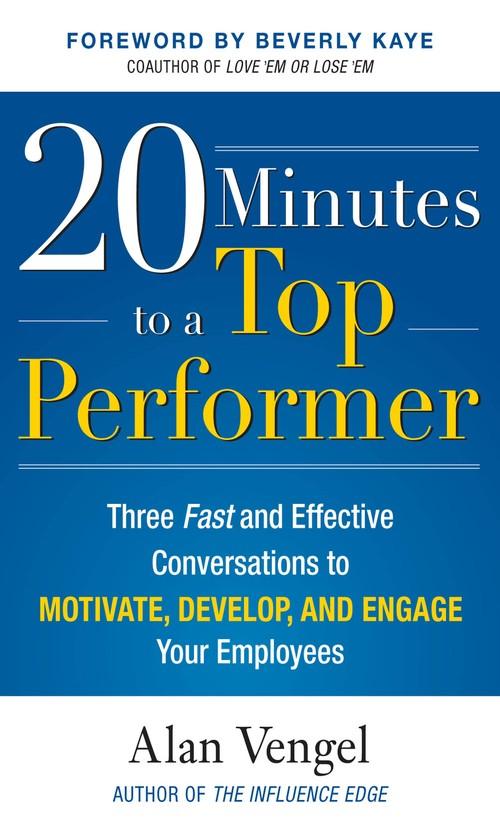 Oreilly - 20 Minutes to a Top Performer: Three Fast and Effective Conversations to Motivate, Develop, and Engage Your Employees (Audio Book)