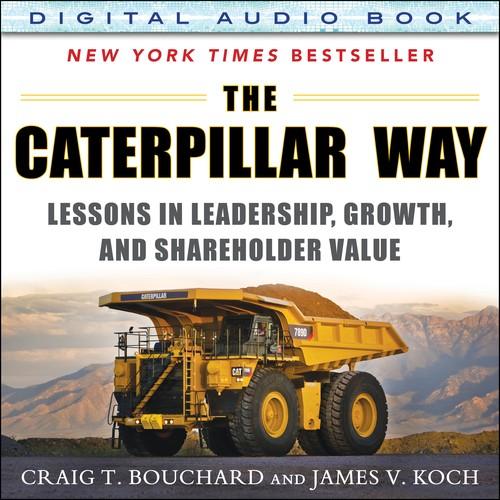 Oreilly - The Caterpillar Way: Lessons in Leadership, Growth, and Shareholder Value (Audio Book)