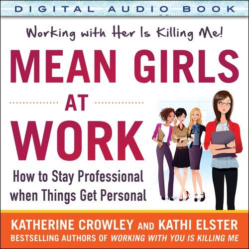 Oreilly - Mean Girls at Work: How to Stay Professional When Things Get Personal (Audio Book)