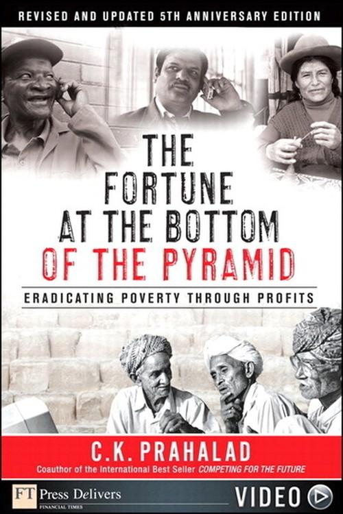 Oreilly - Fortune at the Bottom of the Pyramid, Video Case Studies, The