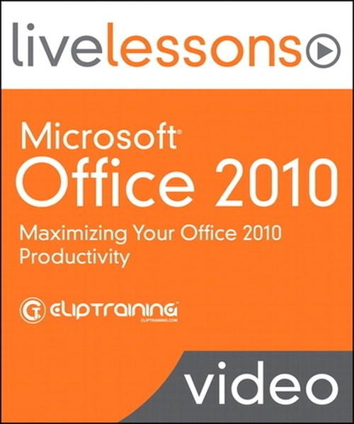 Oreilly - Microsoft Office 2010 LiveLessons (Video Training): Maximizing Your Office 2010 Productivity