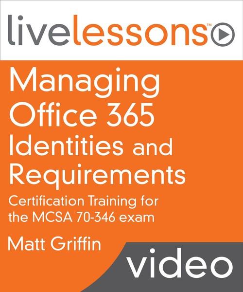 Oreilly - Managing Office 365 Identities and Requirements (MCSA 70-346 exam) LiveLessons