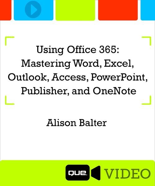 Oreilly - Using Office 365: Mastering Word, Excel, Outlook, Access, PowerPoint, Publisher and OneNote