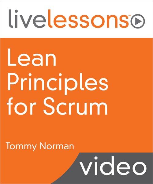 Oreilly - Lean Principles for Scrum: Amplify your Scrum implementation with Lean