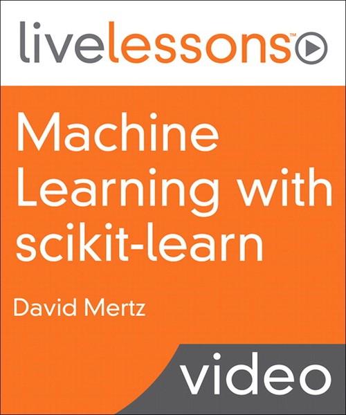 Oreilly - Machine Learning with scikit-learn LiveLessons