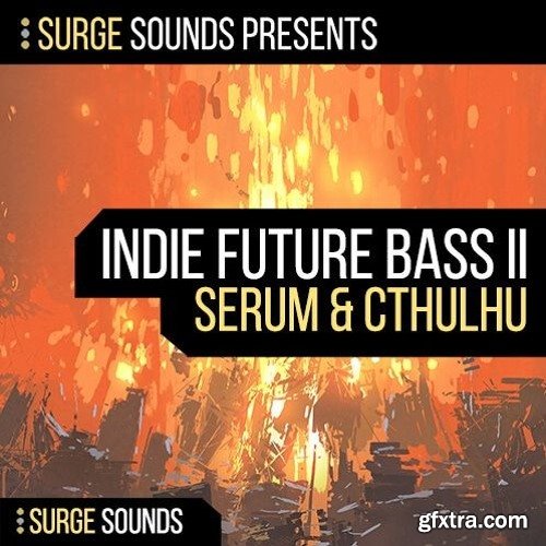 Surge Sounds Indie Future Bass II WAV MiDi XFER RECORDS SERUM AND CTHULHU-DISCOVER