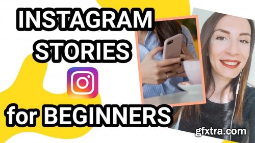 INSTAGRAM STORIES FOR BEGINNERS | STEP-BY-STEP GUIDE TO CREATE THE BEST IG STORIES