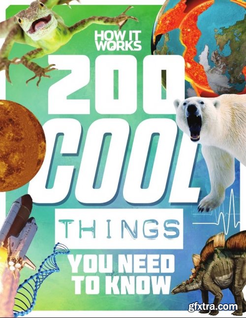 How It Works: 200 Cool Things You Need To Know - Issue 1, 2020