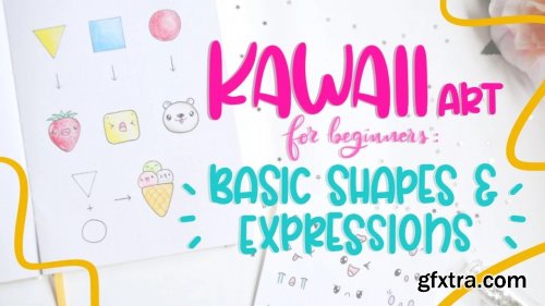 Kawaii Art for Beginners: Basic Shapes & Expressions