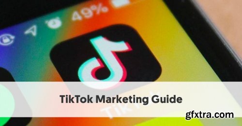 The Ultimate TikTok Marketing Masterclass