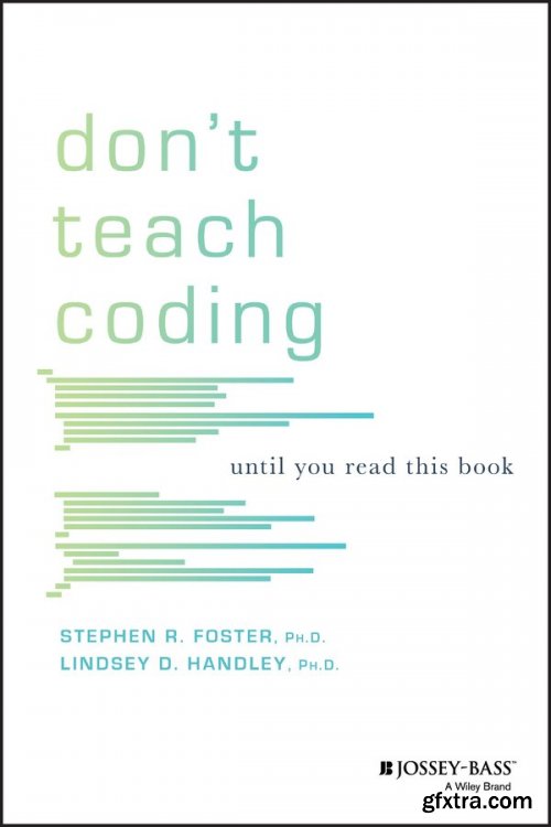 Don\'t Teach Coding: Until You Read This Book