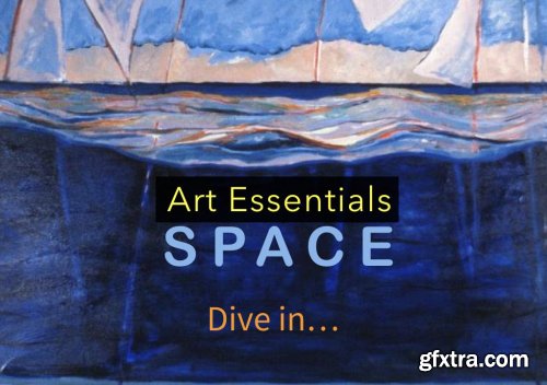 Art Essentials: SPACE/ Learn to Enhance Your Art using the Art Element \'Space\'