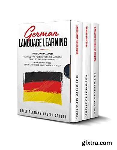 German Language Learning: This Book includes: Learn German for Beginners,Phrase Book,Short Stories for Beginners