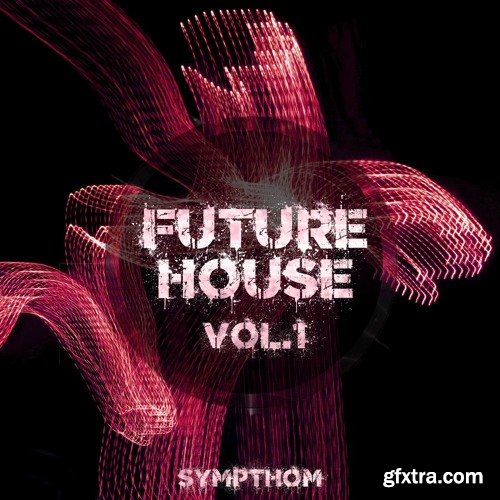 Sympthom Future House Volume 1 WAV MiDi XFER RECORDS SERUM-DISCOVER