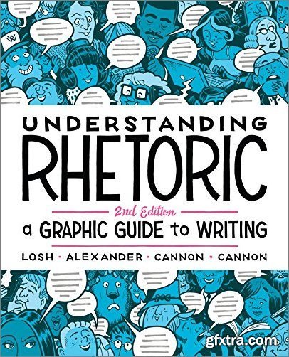 Understanding Rhetoric: A Graphic Guide to Writing, 2nd Edition
