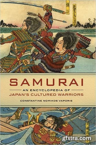 Samurai : An Encyclopedia of Japan\'s Cultured Warriors