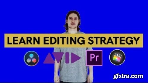 Editing with Strategy: Forget Skills - Start Understanding! (NOT ANOTHER VIDEO EDITING TUTORIAL)