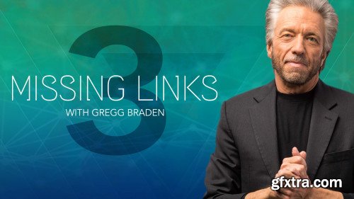 Gaia - Missing Links - Gregg Braden - Season 3