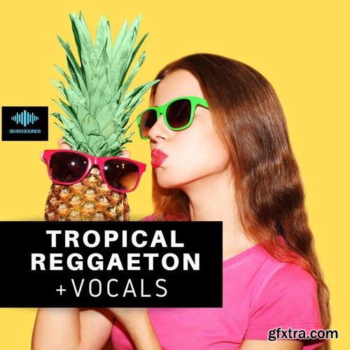 Seven Sounds Tropical Reggaeton + Vocals WAV MiDi SYNTH PRESETS-DISCOVER