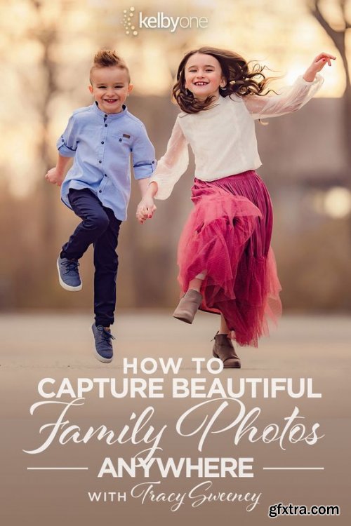 KelbyOne - How to Capture Beautiful Family Photos Anywhere