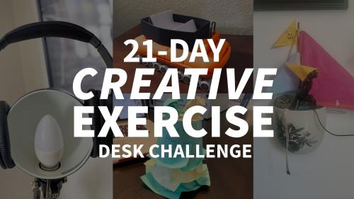 21-Day Creative Exercise Desk Challenge