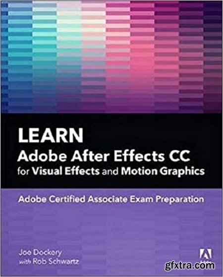 Learn Adobe After Effects CC for Visual Effects and Motion Graphics (True PDF)
