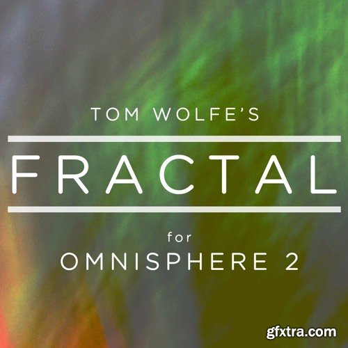 Tom Wolfe Fractal for Omnisphere 2-DECiBEL