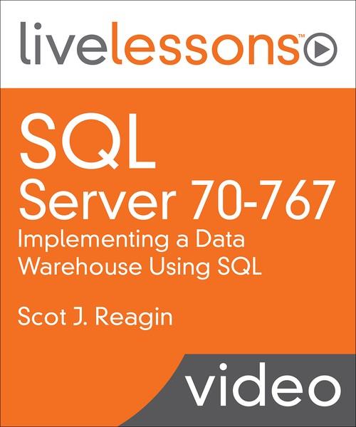 Oreilly - SQL Server 70-767: Implementing a Data Warehouse Using SQL