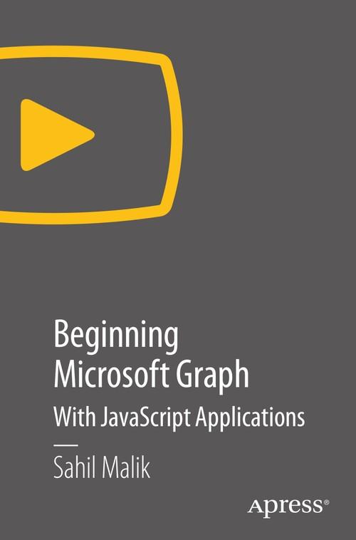 Oreilly - Beginning Microsoft Graph: with JavaScript Applications