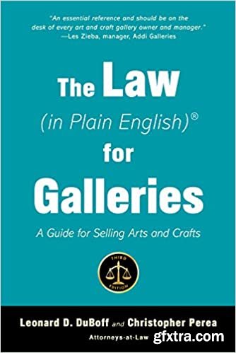 The Law (in Plain English) for Galleries: A Guide for Selling Arts and Crafts (In Plain English), 3rd Edition