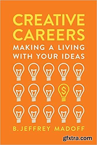 Creative Careers: Making a Living with Your Ideas