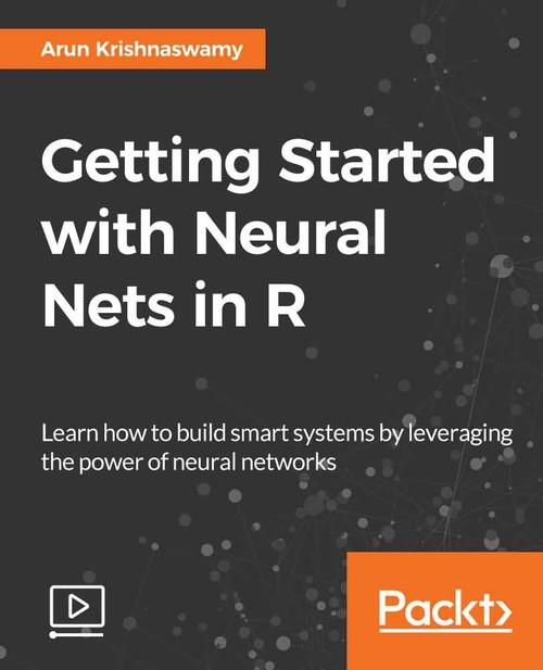 Oreilly - Getting Started with Neural Nets in R