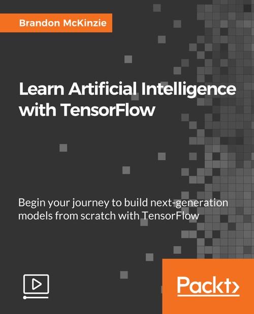 Oreilly - Learn Artificial Intelligence with TensorFlow