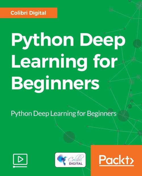 Oreilly - Python Deep Learning for Beginners