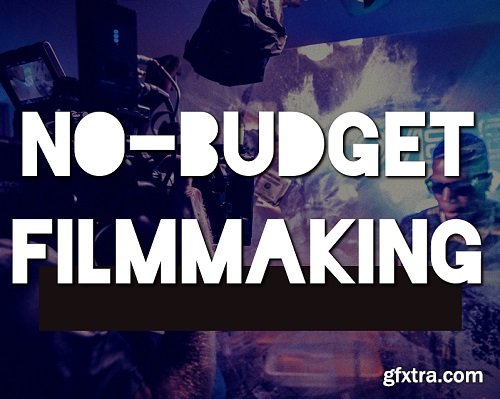 No Budget Filmmaking!