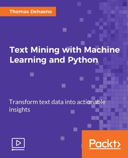 Oreilly - Text Mining with Machine Learning and Python