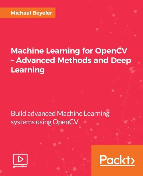 Oreilly - Machine Learning for OpenCV – Advanced Methods and Deep Learning