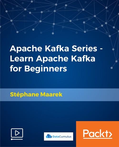 Oreilly - Apache Kafka Series - Learn Apache Kafka for Beginners