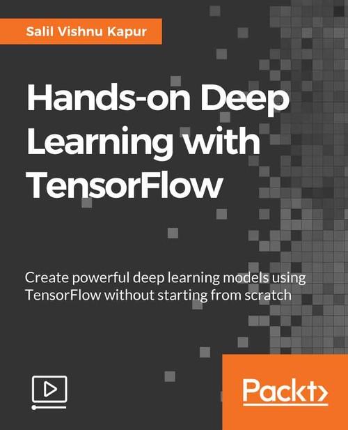 Oreilly - Hands-on Deep Learning with TensorFlow