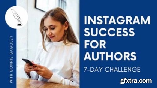 Instagram Success for Authors: 7 Day Challenge to Increase Your Following