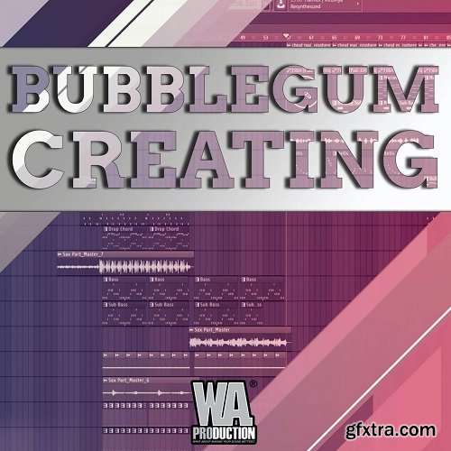 W. A. Production Bubblegum Creating TUTORiAL