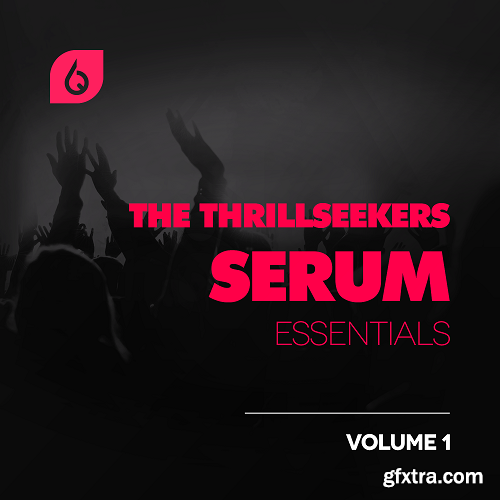 Freshly Squeezed Samples The Thrillseekers Serum Essentials Volume 1 FXP