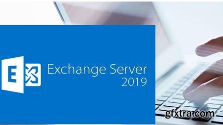 Deploying Microsoft Exchange Server 2019