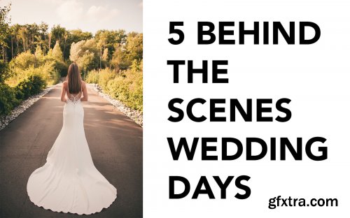 Taylor Jackson - 5 Behind the Scenes Wedding Days - Exclusive
