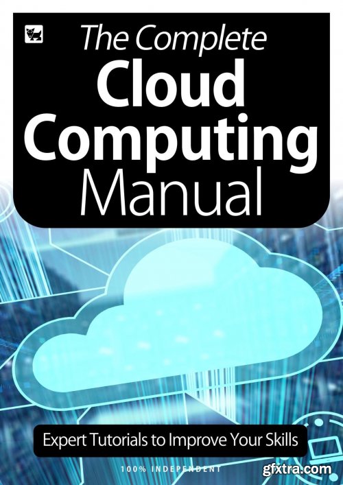 The Complete Cloud Computing Manual - Expert Tutorials To Improve Your Skills, July 2020