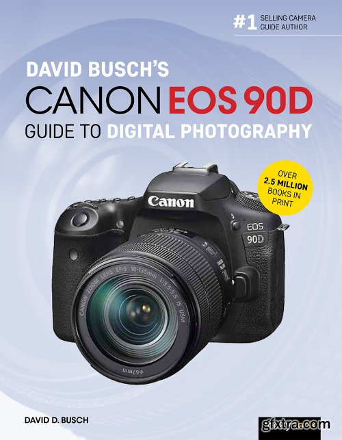 David Busch\'s Canon EOS 90D Guide to Digital Photography