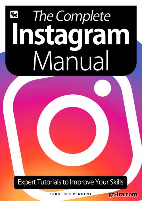 The Complete Instagram Manual: Expert Tutorials To Improve Your Skills - July 2020
