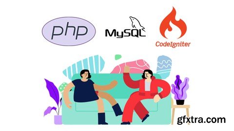 PHP MySQL & CodeIgniter: Complete Guide