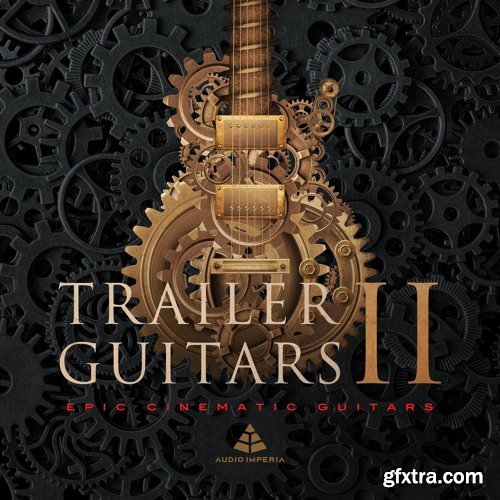 Audio Imperia Trailer Guitars 2 v1.1.0 KONTAKT DVDR